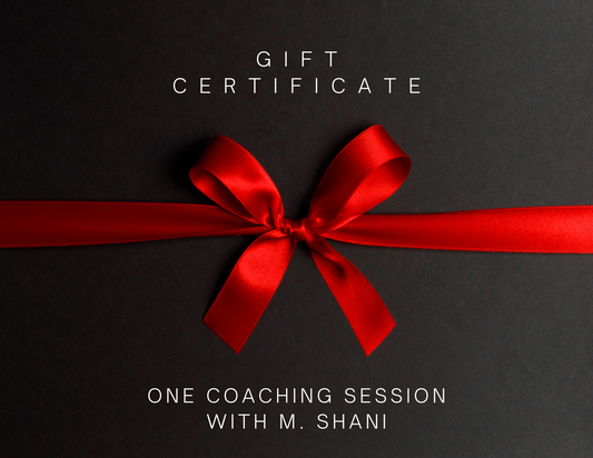 Gift Card: One 60-Minute Coaching Session with M. Shani
