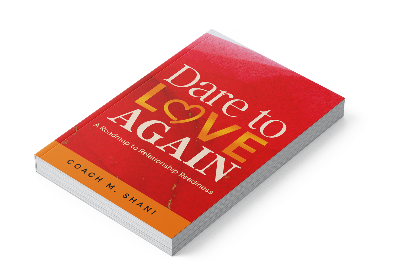 Dare to Love Again: A Roadmap to Relationship Readiness
